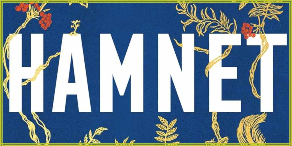 Reseña: «Hamnet» (Maggie O’Farrell)