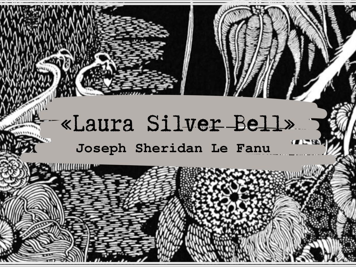 Reseña: «Laura Silver Bell» (Joseph Sheridan Le&nbsp;Fanu)